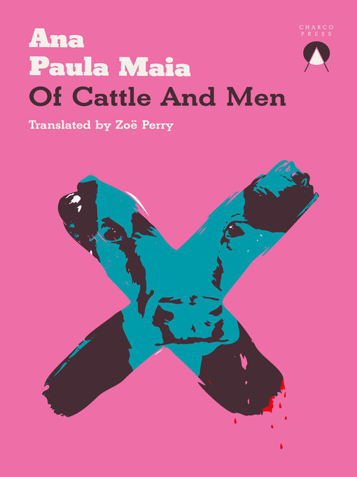 Title details for Of Cattle and Men by Ana Paula Maia - Available